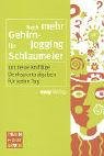 Noch mehr Gehirn-Jogging für Schlaumeier: 101 neue knifflige Denksportaufgaben für jeden Tag Psychology