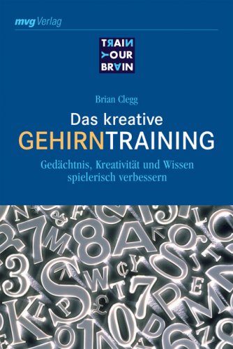 Das kreative Gehirntraining: Gedächtnis, Kreativität und Wissen spielerisch verbessern (Train your brain) Leisure & Fun