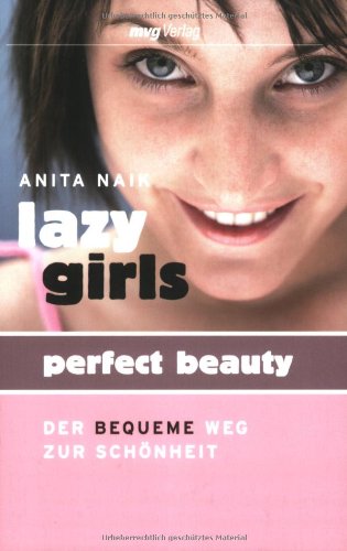 Lazy Girls - Perfect Beauty: Der bequeme Weg zur Schönheit Lifestyle