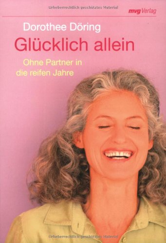 Glücklich allein: Ohne Partner in die reifen Jahre Lifestyle