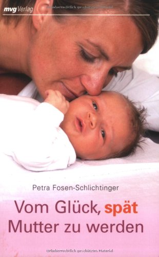 Vom Glück, spät Mutter zu werden Lifestyle
