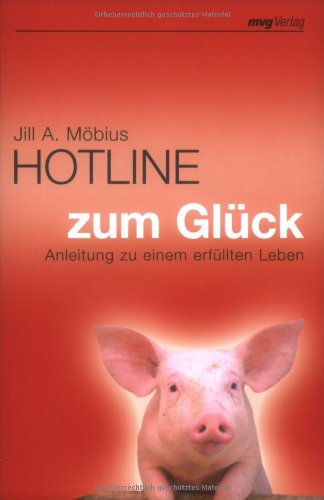 Hotline zum Glück: Anleitung zu einem erfüllten Leben Lifestyle