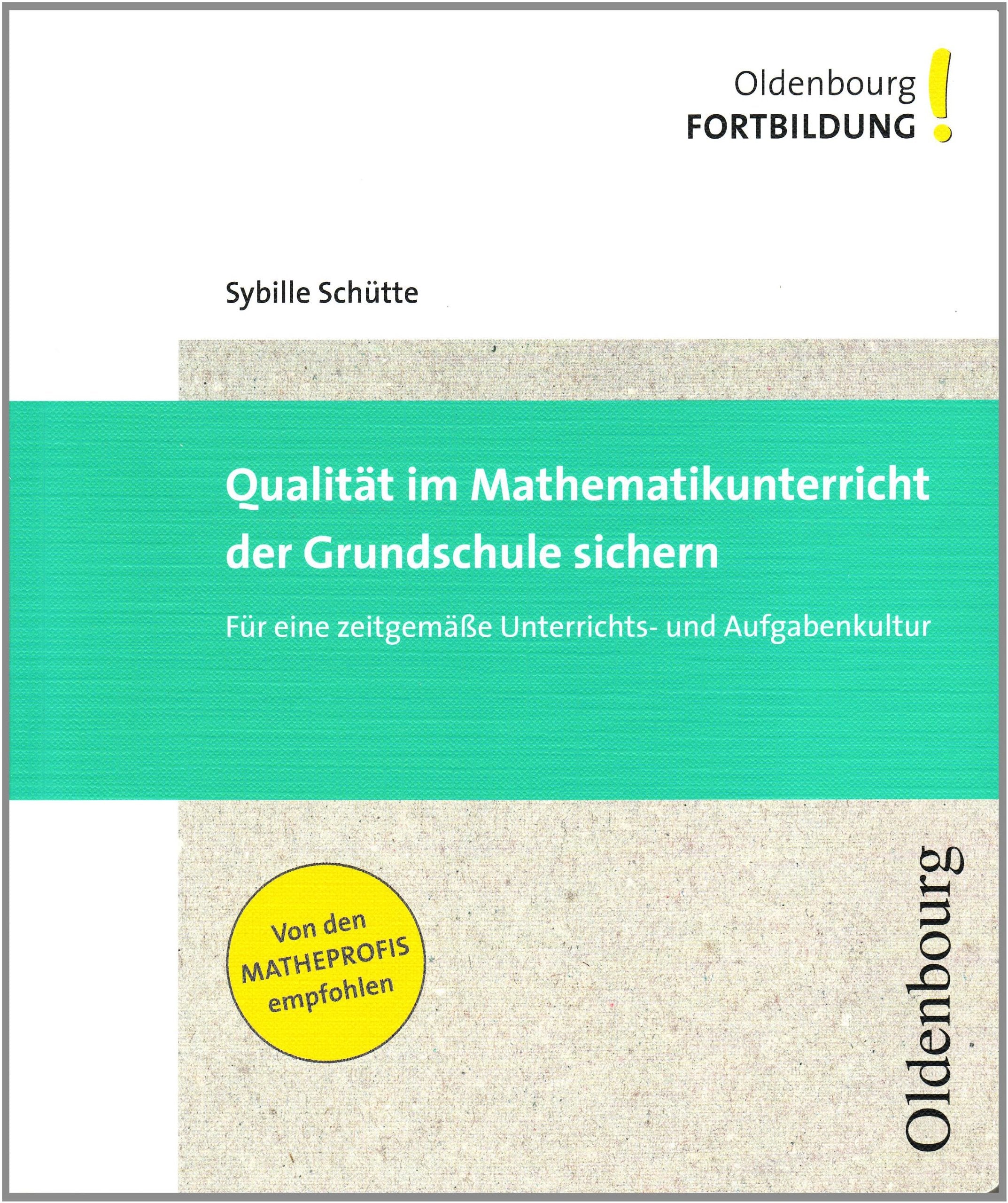 Qualität im Mathematikunterricht der Grundschule sichern: Für eine zeitgemäße Unterrichts- und Aufgabenkultur (Oldenbourg Fortbildung) Education & Training