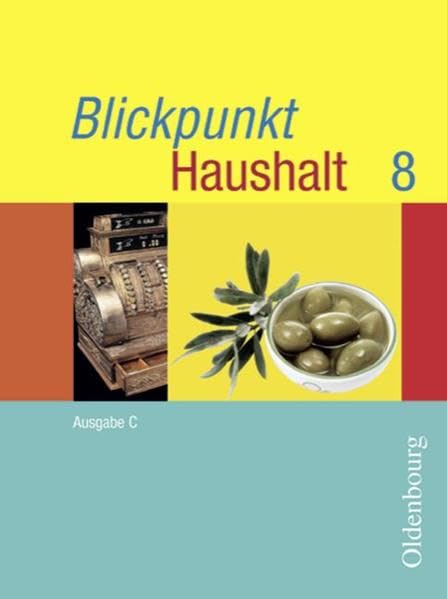 Blickpunkt Haushalt C 8. Jahrgangsstufe. Bayern Study Guides