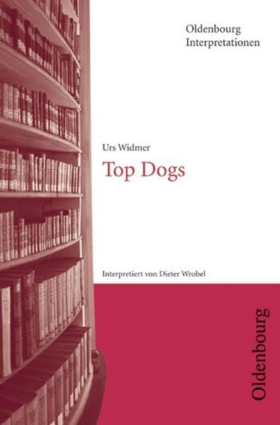 Oldenbourg Interpretationen: Top Dogs: Band 105 Study Guides