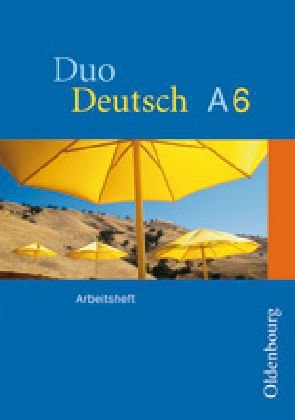 Duo Deutsch A 6 Arbeitsheft: Sprach- und Lesebuch Ausgabe A Study Guides