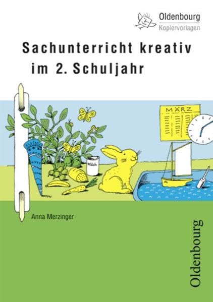 Sachunterricht kreativ im 2. Schuljahr (Oldenbourg Kopiervorlagen) Learning & Reference