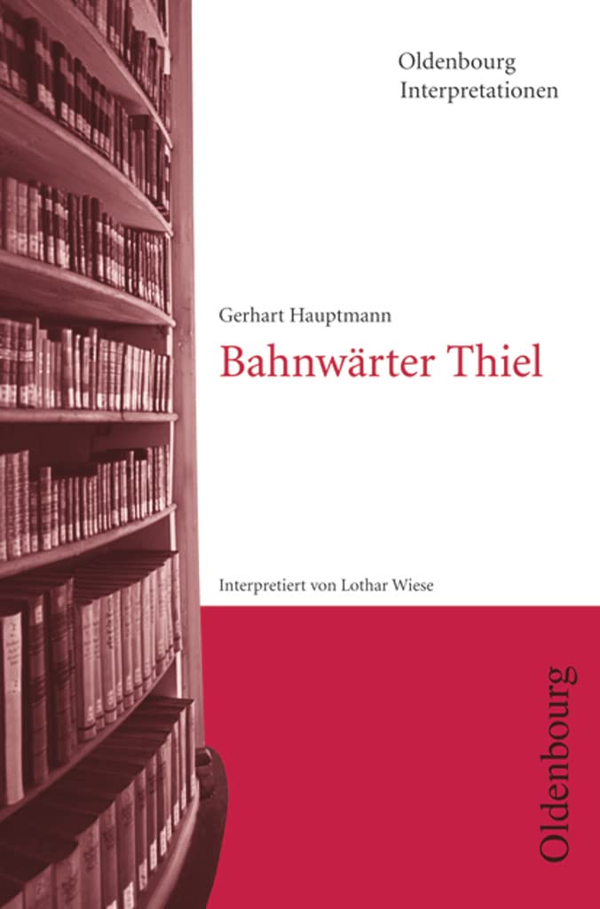 Oldenbourg Interpretationen: Bahnwärter Thiel - Band 108 Study Guides