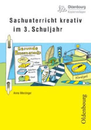 Sachunterricht kreativ im 3. Schuljahr (Oldenbourg Kopiervorlagen) Learning & Reference
