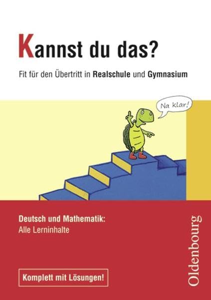 Kannst du das?: 4. Jahrgangsstufe - Deutsch/Mathematik: Fit für den Übertritt in Realschule und Gymnasium: Alle Lerninhalte. Übungsheft Study Guides