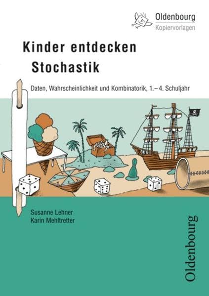 Oldenbourg Kopiervorlagen: Kinder entdecken Stochastik: Daten, Wahrscheinlichkeit und Kombinatorik - Für das 1. bis 4. Schuljahr - Band 137 Education & Training
