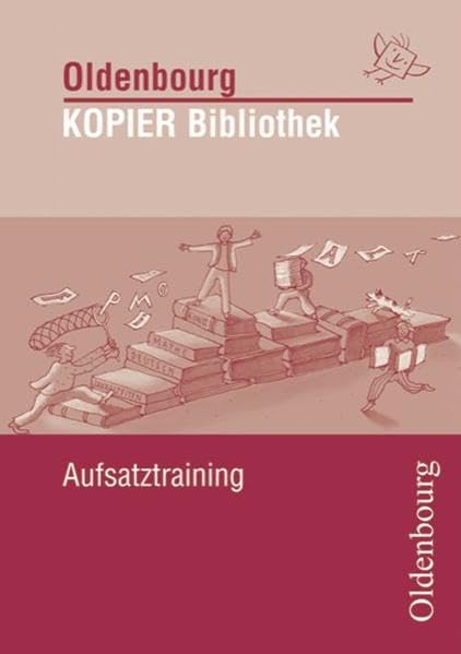 Oldenbourg KOPIER Bibliothek / Aufsatztraining Learning & Reference