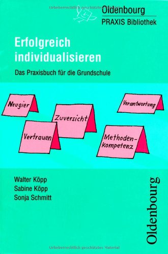 Erfolgreich individualisieren: Das Praxisbuch für die Grundschule (Oldenbourg Praxis Bibliothek) Learning & Reference