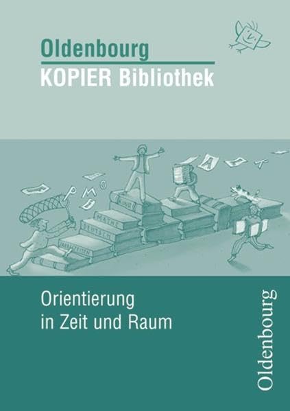 Oldenbourg KOPIER Bibliothek: Orientierung in Zeit und Raum Education & Training