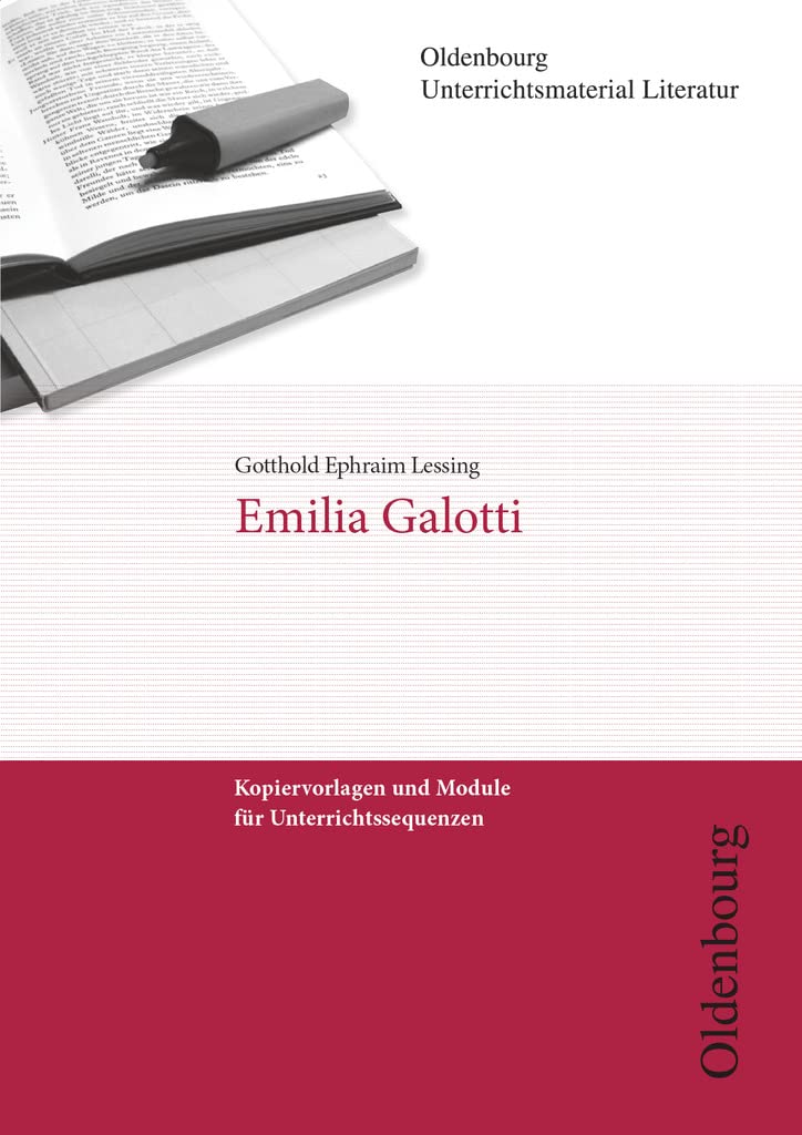 Oldenbourg Unterrichtsmaterial Literatur - Kopiervorlagen und Module für Unterrichtssequenzen: Emilia Galotti Professional & Reference Books