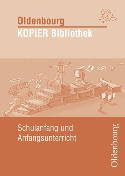 Oldenbourg KOPIER Bibliothek: Schulanfang und Anfangsunterricht Learning & Reference