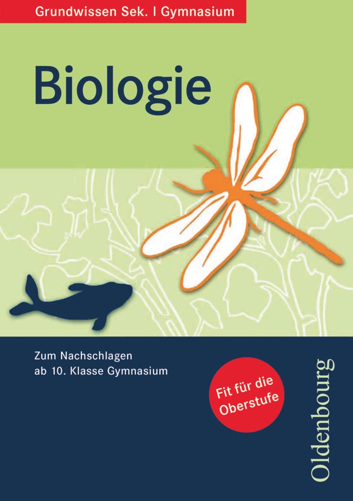 Oldenbourg Grundwissen - Zum Nachschlagen ab 10. Schuljahr Gymnasium - Biologie Study Guides