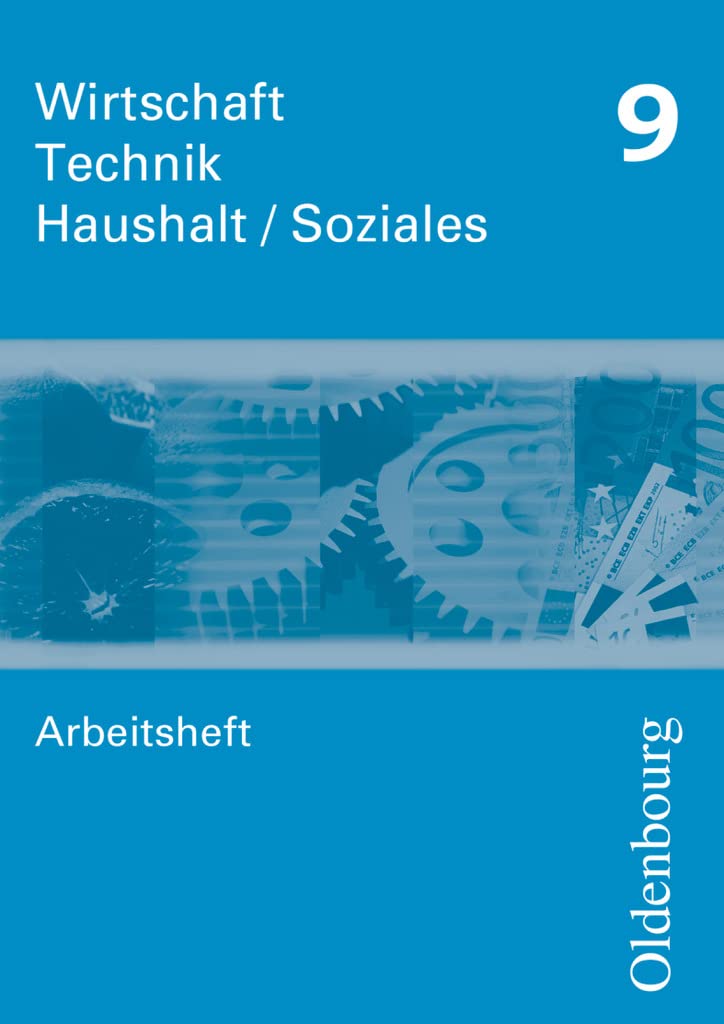 Wirtschaft - Technik - Haushalt/Soziales - Zum Lehrplan in Sachsen - Ausgabe 2010 - 9. Schuljahr: Arbeitsheft (Wirtschaft - Technik - Haushalt/Soziales, Ausgabe 2010, 9. Schuljahr) Study Guides