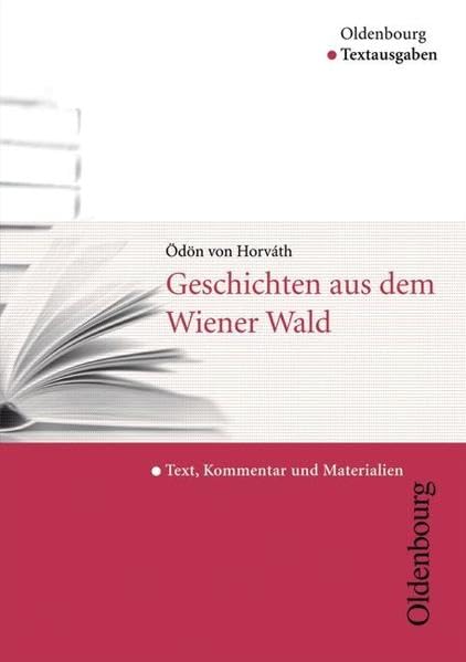 Oldenbourg Textausgaben / Geschichten aus dem Wiener Wald: Text, Kommentar und Materialien. SekI/II Study Guides
