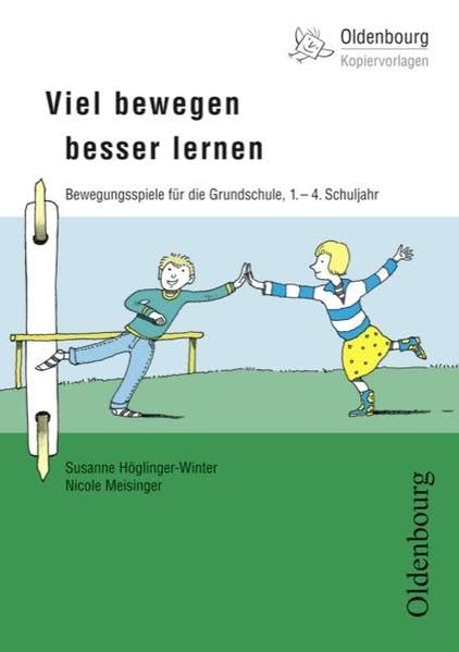 Viel bewegen - besser lernen: Bewegungsspiele für die Grundschule, 1.-4. Schuljahr (Oldenbourg Kopiervorlagen) Learning & Reference