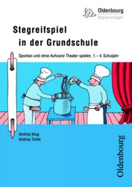 Stegreifspiel in der Grundschule: Spontan und ohne Aufwand Theater spielen,1.-4. Schuljahr (Oldenbourg Kopiervorlagen) Learning & Reference