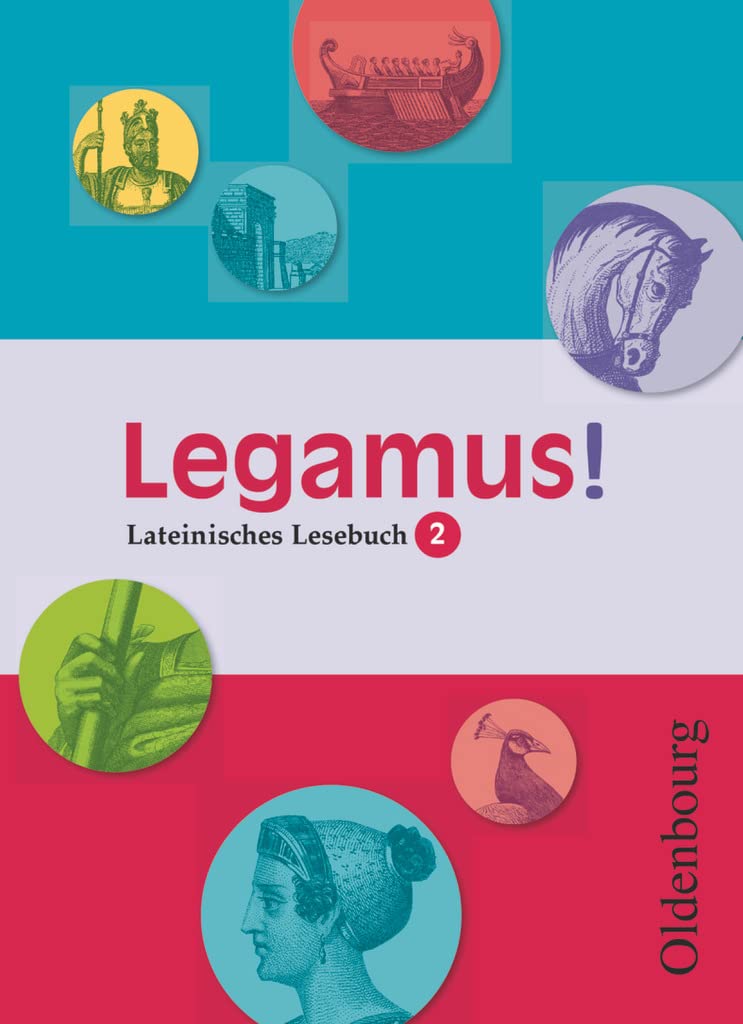 Legamus! - Lateinisches Lesebuch - Ausgabe 2012 - 10. Jahrgangsstufe: Schulbuch (Legamus!, Ausgabe 2012, 10. Jahrgangsstufe) Foreign Languages ​​& Dictionaries