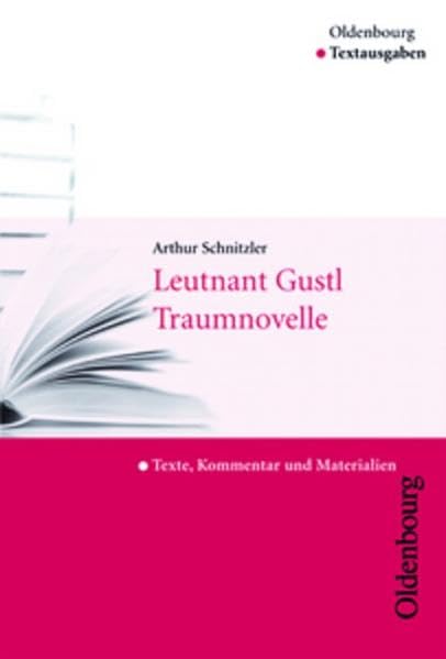 Oldenbourg Textausgaben: Leutnant Gustl / Die Traumnovelle: Text, Kommentar und Materialien. SekI/II Study Guides