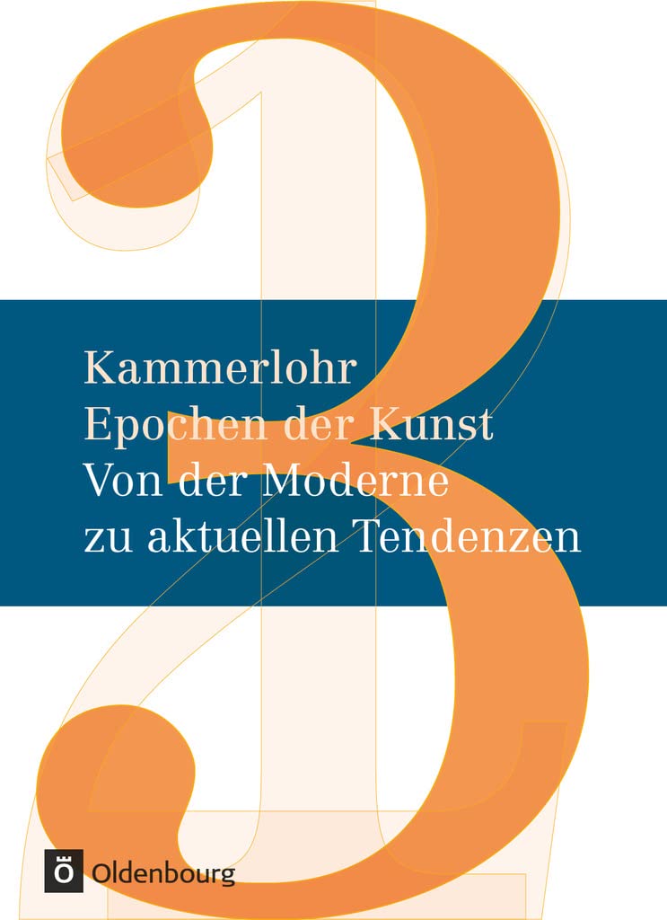 Kammerlohr - Epochen der Kunst Neubearbeitung, Band 3: Von der Moderne zu aktuellen Tendenzen Study Guides