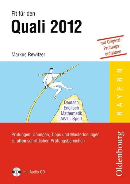 Fit für den Quali - Mittelschule Bayern 2012: Prüfungen, Übungen, Tipps und Musterlösungen zu allen schriftlichen Prüfungsbereichen: Schülerbuch mit CD-ROM Study Guides