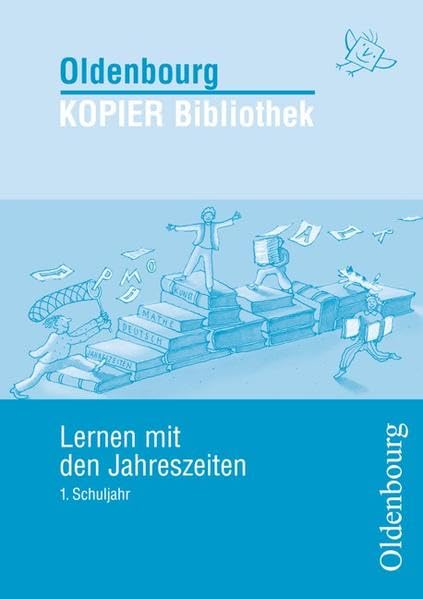 Oldenbourg KOPIER Bibliothek: Lernen mit den Jahreszeiten für das 1. Schuljahr Learning & Reference