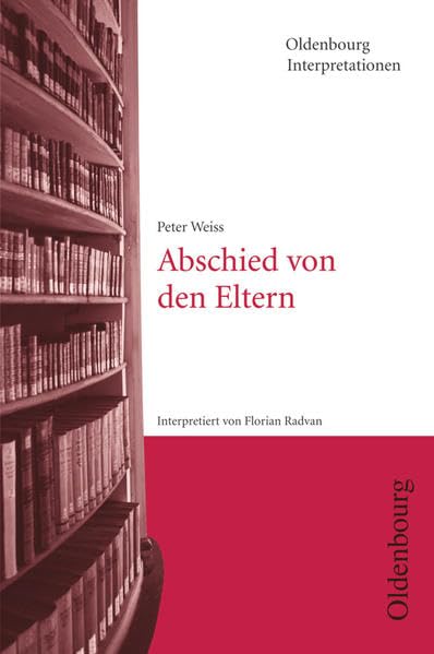 Oldenbourg Interpretationen: Abschied von den Eltern - Band 45 Study Guides