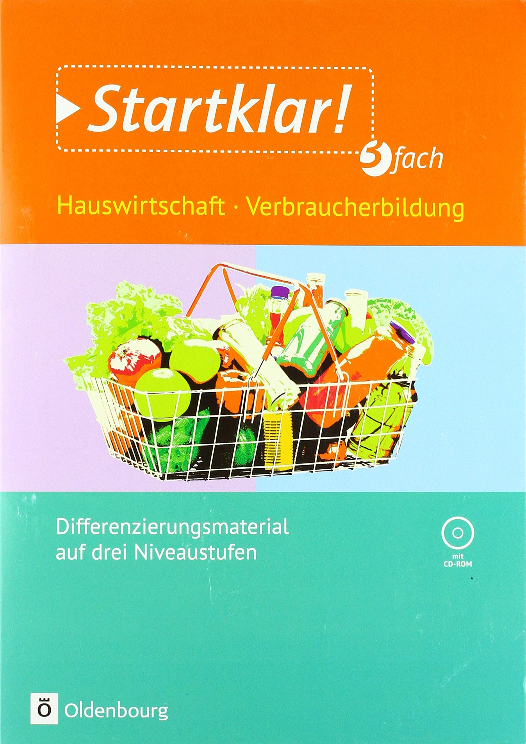 Startklar! (Oldenbourg) - Kopiervorlagen zu allen Ausgaben: Klasse 5-9/10 - Hauswirtschaft/Verbraucherbildung - 3fach differenziert: Kopiervorlagen mit CD-ROM Books