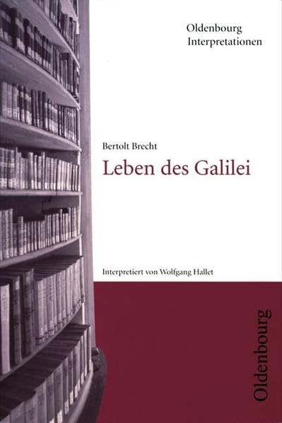 Oldenbourg Interpretationen / Leben des Galilei: Band 51 Study Guides