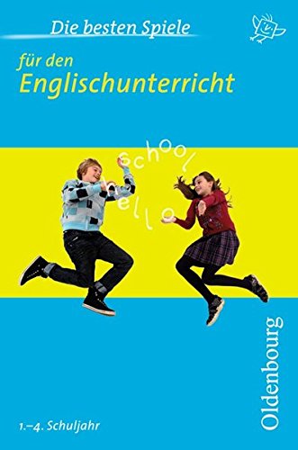 Die besten Spiele / Die besten Spiele für den Englischunterricht: 1. bis 4. Schuljahr Learning & Reference