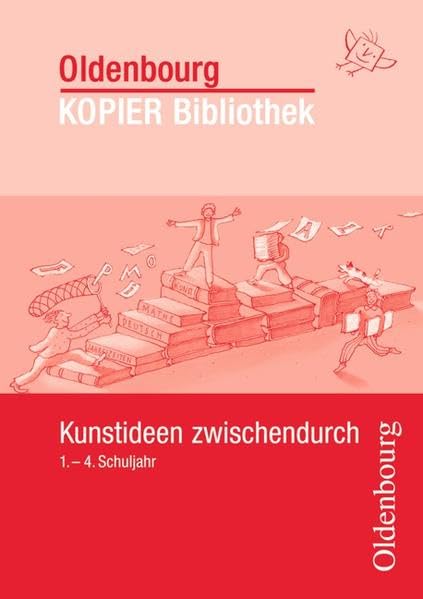 Oldenbourg KOPIER Bibliothek / Kunstideen zwischendurch für das 1.-4. Schuljahr Learning & Reference