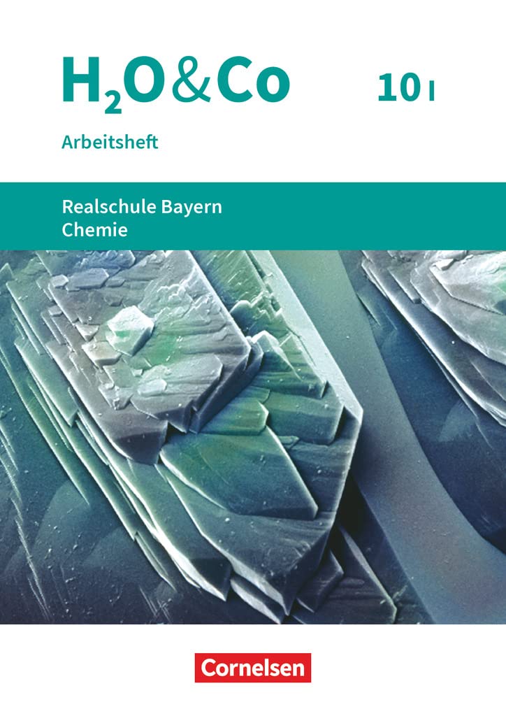 H2O & Co - Realschule Bayern 2020 - 10. Schuljahr - Wahlpflichtfächergruppe I: Arbeitsheft mit Lösungen Study Guides