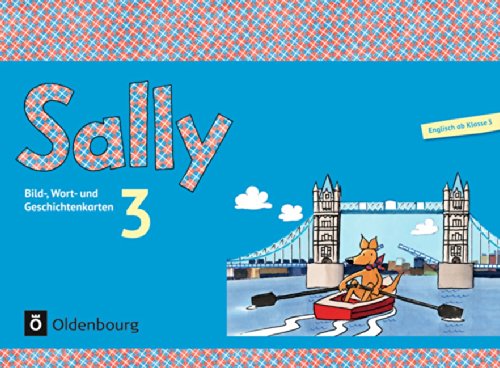 Sally - Allgemeine Ausgabe (Neubearbeitung) - Englisch ab Klasse 3: 3. Schuljahr - Bild-, Wort- und Geschichtenkarten Study Guides