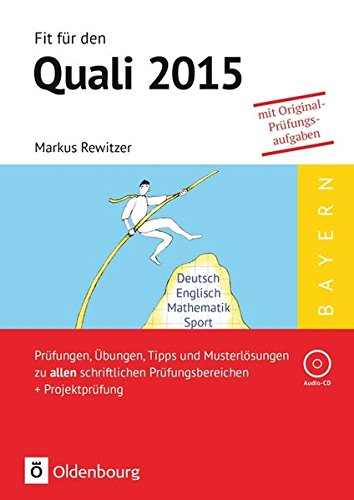 Fit für den Quali; Mittelschule Bayern 2015, Prüfungen, Übungen, Tipps und Musterlösungen zu allen schriftlichen Prüfungsbereichen + Projektprüfung; Lernhilfe mit Audio-CD Study Guides
