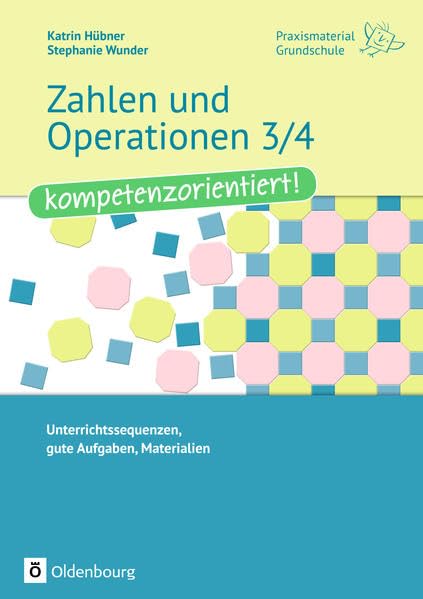Praxismaterial Grundschule / Zahlen und Operationen 3/4 - kompetenzorientiert!: Unterrichtssequenzen, gute Aufgaben, Materialien. Kopiervorlagen Learning & Reference