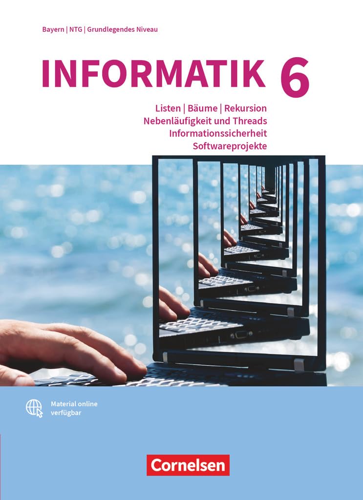 Informatik (Oldenbourg) Band 6: Grundkurs - Gymnasium Bayern - Ausgabe ab 2017 - Schulbuch Computer Science