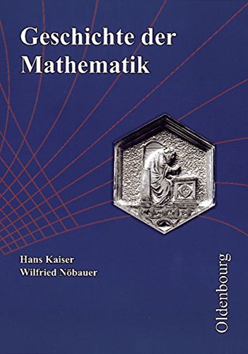 Geschichte der Mathematik: Für Schule und Unterricht Education & Training