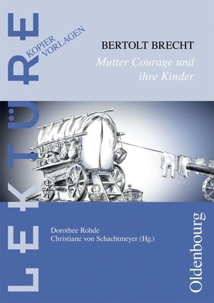 Lektüre: Kopiervorlagen: Mutter Courage und ihre Kinder: Sek.I Learning & Reference