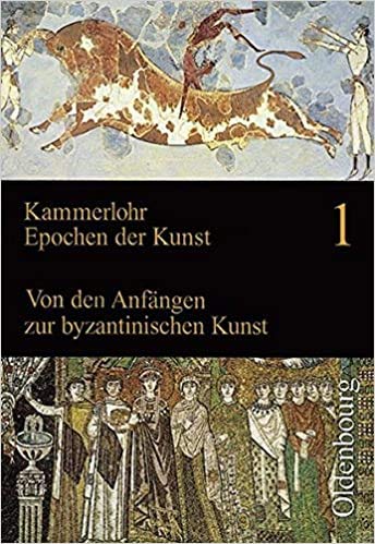 Kammerlohr - Epochen der Kunst / Band 1 - Von den Anfängen zur byzantinischen Kunst: Schülerbuch Film, Art & Culture