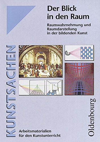 Kunstsachen / Band 1 - Der Blick in den Raum: Raumwahrnehmung und Raumdarstellung in der bildenden Kunst. Schülerbuch Study Guides