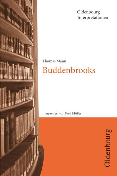 Oldenbourg Interpretationen: Buddenbrooks - Band 23 Study Guides