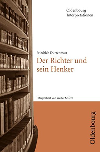 Oldenbourg Interpretationen: Der Richter und sein Henker: Band 8 Study Guides
