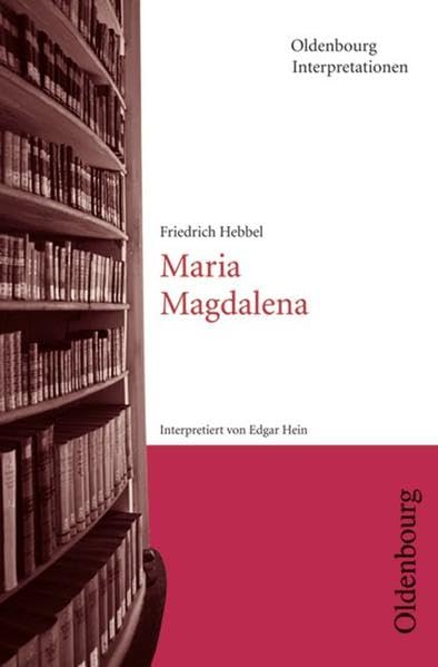 Oldenbourg Interpretationen / Maria Magdalena: Band 37 Study Guides