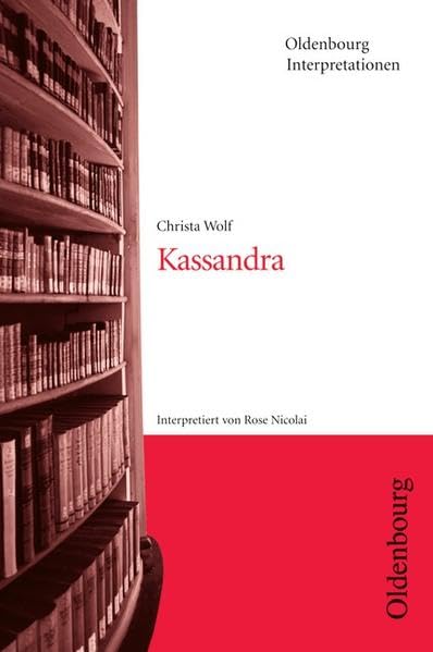 Oldenbourg Interpretationen: Kassandra: Band 46 Study Guides