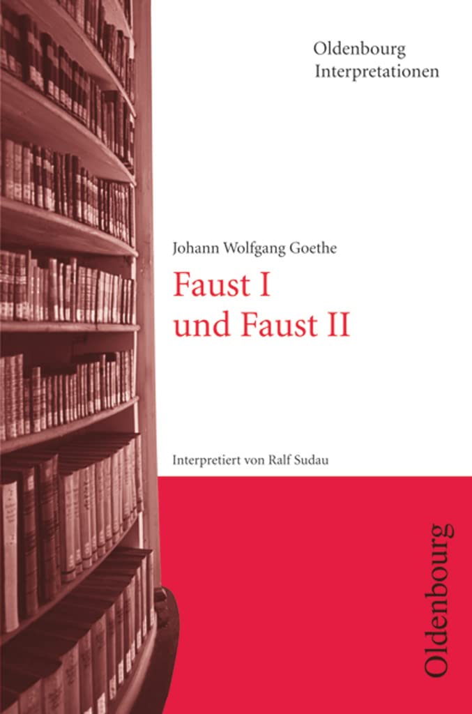 Oldenbourg Interpretationen: Faust I und Faust II - Band 64 Professional & Reference Books