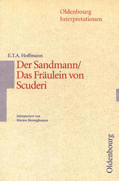 Oldenbourg Interpretationen: Der Sandmann / Das Fräulein von Scuderi - Band 93 Study Guides